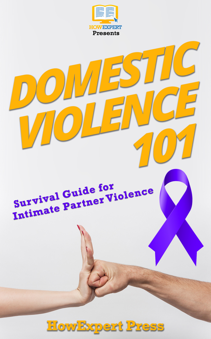 Domestic Violence 101: Survival Guide for Intimate Partner Violence by ...