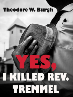 Yes, I Killed Rev. Tremmel