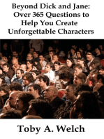 Beyond Dick and Jane: Over 365 Questions to Help You Create Unforgettable Characters