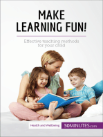 Make Learning Fun!: Effective teaching methods for your child