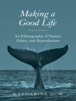Making a Good Life: An Ethnography of Nature, Ethics, and Reproduction