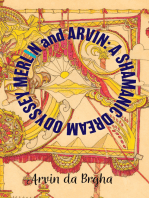 Merlin and Arvin: A Shamanic Dream Odyssey