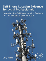 Cell Phone Location Evidence for Legal Professionals: Understanding Cell Phone Location Evidence from the Warrant to the Courtroom