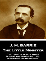 The Little Minister: "Nothing is really work unless you would rather be doing something else"