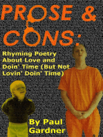 Prose and Cons: Rhyming Poetry About Love and Doin' Time (But Not Lovin' Doin Time)