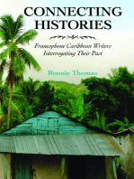 Connecting Histories: Francophone Caribbean Writers Interrogating Their Past