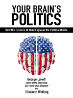 Your Brain's Politics: How the Science of Mind Explains the Political Divide