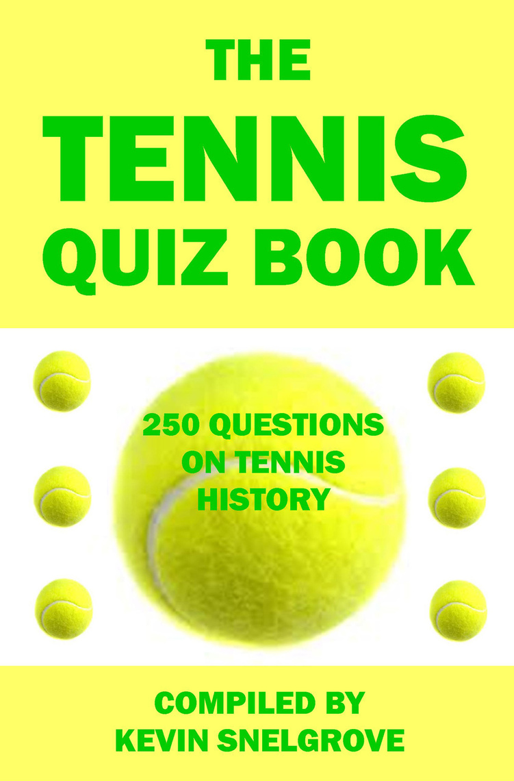 Read The Tennis Quiz Book Online by Kevin Snelgrove Books