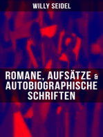 Willy Seidel: Romane, Aufsätze & Autobiographische Schriften: Der Tod des Achilleus + Der Sang der Sakîje + Der Gott im Treibhaus + Der Buschhahn…