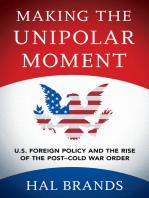 Making the Unipolar Moment: U.S. Foreign Policy and the Rise of the Post-Cold War Order