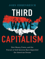 Third Wave Capitalism: How Money, Power, and the Pursuit of Self-Interest Have Imperiled the American Dream