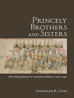 Princely Brothers and Sisters: The Sibling Bond in German Politics, 1100–1250