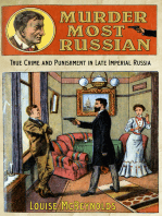 Murder Most Russian: True Crime and Punishment in Late Imperial Russia