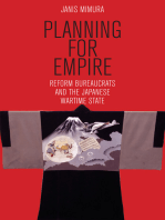 Planning for Empire: Reform Bureaucrats and the Japanese Wartime State