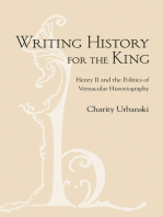Writing History for the King: Henry II and the Politics of Vernacular Historiography