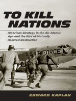 To Kill Nations: American Strategy in the Air-Atomic Age and the Rise of Mutually Assured Destruction