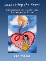 Unknotting the Heart: Unemployment and Therapeutic Governance in China