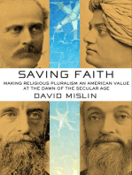 Saving Faith: Making Religious Pluralism an American Value at the Dawn of the Secular Age