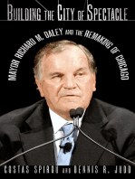 Building the City of Spectacle: Mayor Richard M. Daley and the Remaking of Chicago