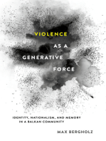 Violence as a Generative Force: Identity, Nationalism, and Memory in a Balkan Community