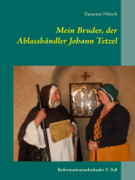 Mein Bruder, der Ablasshändler Johann Tetzel: Reformationsschicksale: 3. Teil