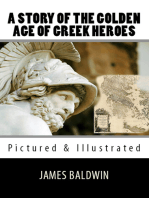 A Story of the Golden Age of Greek Heroes: Pictured & Illustrated