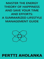 Master the Energy Theory of Happiness and save Your Time and Efforts: A Summarized Lifestyle Management Guide