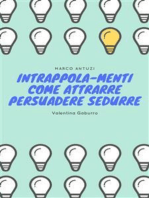 Intrappola-menti: Come attrarre persuadere sedurre