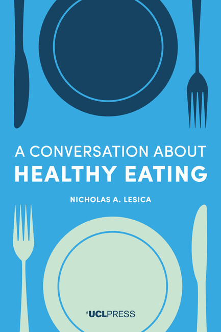 A Conversation about Healthy Eating by Dr Nicholas A. Lesica - Read Online