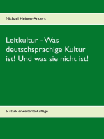 Leitkultur - Was deutschsprachige Kultur ist! Und was sie nicht ist!: 6. stark erweiterte Auflage