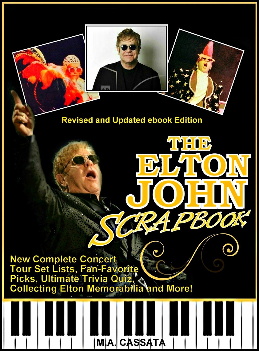 The Elton John Scrapbook Revised and Updated eBook Edition by M.A