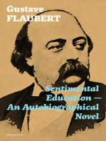Sentimental Education - An Autobiographical Novel (Complete Edition): From the prolific French writer, known for his debut novel Madame Bovary, works like Salammbô, November, A Simple Heart, Herodias and The Temptation of Saint Anthony