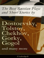 The Best Russian Plays and Short Stories by Dostoevsky, Tolstoy, Chekhov, Gorky, Gogol and many more (Unabridged)