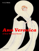 Ann Veronica - A New Woman Novel (Complete Edition): A Feminist Novel from the Father of Science Fiction, also known for The Time Machine, The Island of Doctor Moreau, The Invisible Man, The War of the Worlds, The Outline of History…