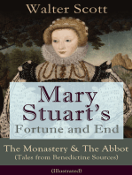 Mary Stuart's Fortune and End: The Monastery & The Abbot (Tales from Benedictine Sources) - Illustrated: Historical Novels Set in the Elizabethan Era from the Author of Waverly, Rob Roy, Ivanhoe, The Heart of Midlothian, The Antiquary & The Pirate