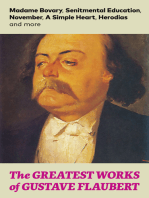 The Greatest Works of Gustave Flaubert: Madame Bovary, Senitmental Education, November, A Simple Heart, Herodias and more