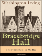 Bracebridge Hall - The Humorists, A Medley (Illustrated): Satirical Novel from the Author of The Legend of Sleepy Hollow, Rip Van Winkle, Letters of Jonathan Oldstyle, A History of New York, Tales of the Alhambra and many more