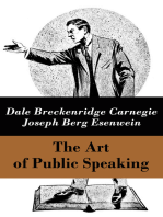 The Art of Public Speaking (The Unabridged Classic by Carnegie & Esenwein)
