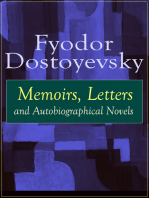 Fyodor Dostoyevsky: Memoirs, Letters and Autobiographical Novels: Correspondence, diary, autobiographical works and a biography of one of the greatest Russian novelist, author of Crime and Punishment, The Brothers Karamazov, Demons, The Idiot & The House of the Dead