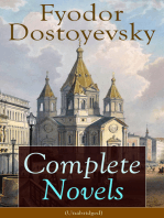 Complete Novels of Fyodor Dostoyevsky (Unabridged): Novels and Novellas by the Great Russian Novelist, Journalist and Philosopher, including Crime and Punishment, The Idiot, The Brothers Karamazov, Demons, The House of the Dead and many more
