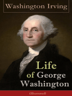 Life of George Washington (Illustrated): Biography of the first President of the United States, the Commander-in-Chief of the Continental Army during the American Revolutionary War, and one of the Founding Fathers of the United States