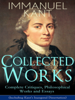 Collected Works of Immanuel Kant: Complete Critiques, Philosophical Works and Essays (Including Kant's Inaugural Dissertation):  Biography, The Critique of Pure Reason, The Critique of Practical Reason, The Critique of Judgment, Philosophy of Law...