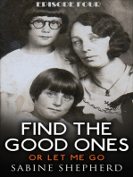Find The Good Ones or Let Me Go-Episode Four