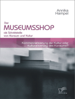 Der Museumsshop als Schnittstelle von Konsum und Kultur: Kommerzialisierung der Kultur oder Kulturalisierung des Konsums?
