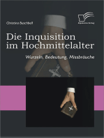 Die Inquisition im Hochmittelalter: Wurzeln, Bedeutung, Missbräuche