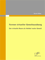 Formen virtueller Gewaltausübung: Der virtuelle Raum als Vehikel realer Gewalt