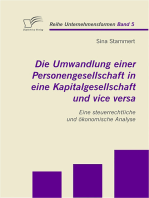 Die Umwandlung einer Personengesellschaft in eine Kapitalgesellschaft und vice versa: Eine steuerrechtliche und ökonomische Analyse