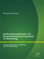 Anthropomorphismus als Kommunikationsinstrument im Marketing: Vermenschlichung von Objekten und ihre Bedeutung