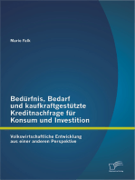 Bedürfnis, Bedarf und kaufkraftgestützte Kreditnachfrage für Konsum und Investition: Volkswirtschaftliche Entwicklung aus einer anderen Perspektive