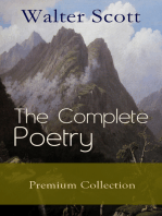 The Complete Poetry - Premium Sir Walter Scott Collection: The Minstrelsy of the Scottish Border, The Lady of the Lake, Translations and Imitations from German Ballads, Marmion, Rokeby, The Field of Waterloo, Harold the Dauntless, The Wild Huntsman…